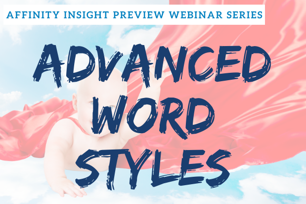 2021-Affinity-Insight-Preview-Series-Advanced-Word-Styles